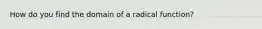 How do you find the domain of a radical function?