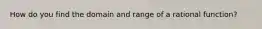 How do you find the domain and range of a rational function?