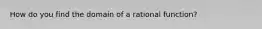 How do you find the domain of a rational function?