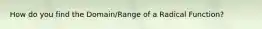 How do you find the Domain/Range of a Radical Function?