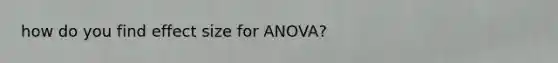 how do you find effect size for ANOVA?