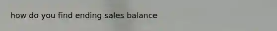 how do you find ending sales balance