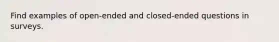 Find examples of open-ended and closed-ended questions in surveys.