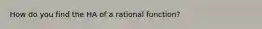 How do you find the HA of a rational function?