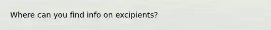 Where can you find info on excipients?