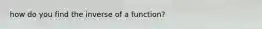 how do you find the inverse of a function?