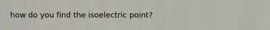 how do you find the isoelectric point?