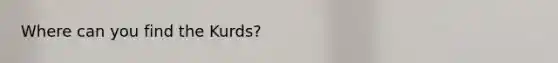 Where can you find the Kurds?