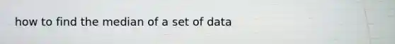 how to find the median of a set of data