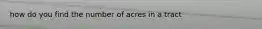 how do you find the number of acres in a tract