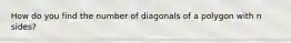 How do you find the number of diagonals of a polygon with n sides?