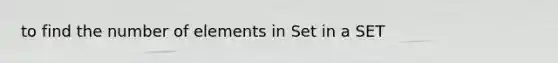 to find the number of elements in Set in a SET