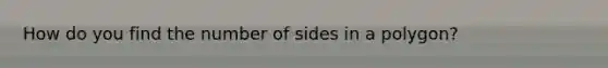 How do you find the number of sides in a polygon?