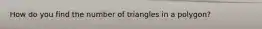 How do you find the number of triangles in a polygon?