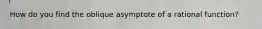 How do you find the oblique asymptote of a rational function?