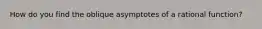 How do you find the oblique asymptotes of a rational function?