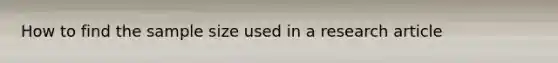 How to find the sample size used in a research article