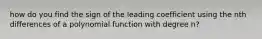 how do you find the sign of the leading coefficient using the nth differences of a polynomial function with degree n?