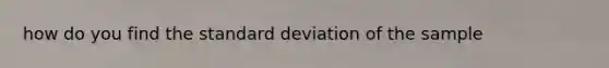 how do you find the standard deviation of the sample