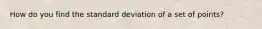 How do you find the standard deviation of a set of points?