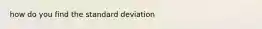 how do you find the standard deviation