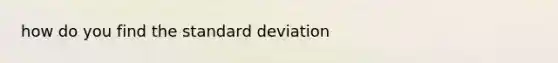 how do you find the standard deviation