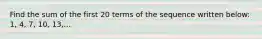 Find the sum of the first 20 terms of the sequence written below: 1, 4, 7, 10, 13,...