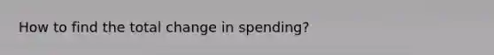 How to find the total change in spending?