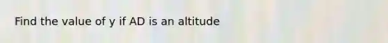 Find the value of y if AD is an altitude