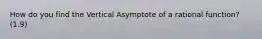 How do you find the Vertical Asymptote of a rational function? (1.9)