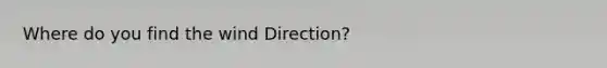 Where do you find the wind Direction?