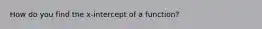 How do you find the x-intercept of a function?