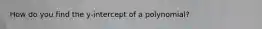 How do you find the y-intercept of a polynomial?