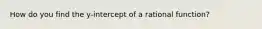 How do you find the y-intercept of a rational function?