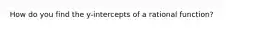 How do you find the y-intercepts of a rational function?