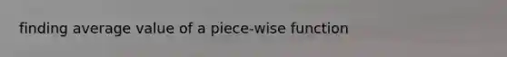 finding average value of a piece-wise function