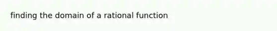 finding the domain of a rational function