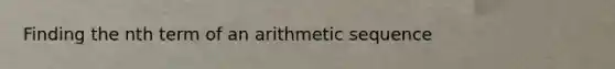 Finding the nth term of an arithmetic sequence