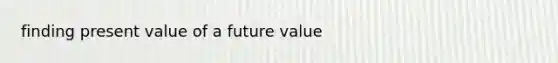 finding present value of a future value