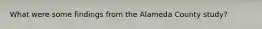 What were some findings from the Alameda County study?