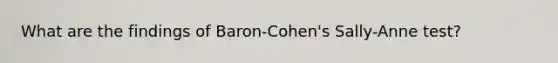 What are the findings of Baron-Cohen's Sally-Anne test?