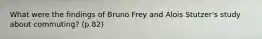 What were the findings of Bruno Frey and Alois Stutzer's study about commuting? (p.82)