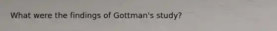 What were the findings of Gottman's study?