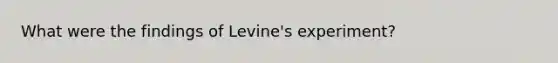 What were the findings of Levine's experiment?