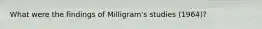 What were the findings of Milligram's studies (1964)?