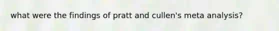 what were the findings of pratt and cullen's meta analysis?