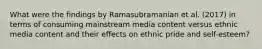 What were the findings by Ramasubramanian et al. (2017) in terms of consuming mainstream media content versus ethnic media content and their effects on ethnic pride and self-esteem?