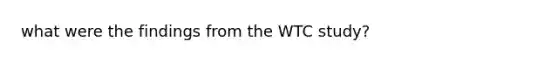 what were the findings from the WTC study?