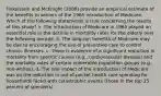 Finkelstein and McKnight (2008) provide an empirical estimate of the benefits to seniors of the 1965 introduction of Medicare. Which of the following statements is true concerning the results of this study? a. The introduction of Medicare in 1965 played an essential role in the decline in mortality rates for the elderly over the following decade. b. The long-run benefits of Medicare may be due to encouraging the use of preventive care to control chronic illnesses. c. There is evidence of a significant reduction in mortality from specific causes (e.g., cardiovascular disease) and the mortality rates of certain vulnerable population groups (e.g., non-whites). d. The real impact of the introduction of Medicare was on the reduction in out-of-pocket health care spending for households faced with catastrophic events (those in the top 25 percent of spenders).