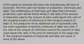 A firm wants to minimize the total cost of producing 100 tons of dynamite. The firm uses two factors of​ production, chemicals and labor. The combination of chemicals and labor that minimizes production costs will be found where A. the ratio of the amount of chemicals used to the amount of labor used equals the ratio of the marginal product of chemicals to the marginal product of labor. B. the production of an additional unit of dynamite costs the same regardless of whether chemicals or labor are used. C. the ratio of the amount of chemicals used to the amount of labor used equals the ratio of the price of chemicals to the wage rate. D. the marginal products of chemicals and labor are equal. E. none of the above.